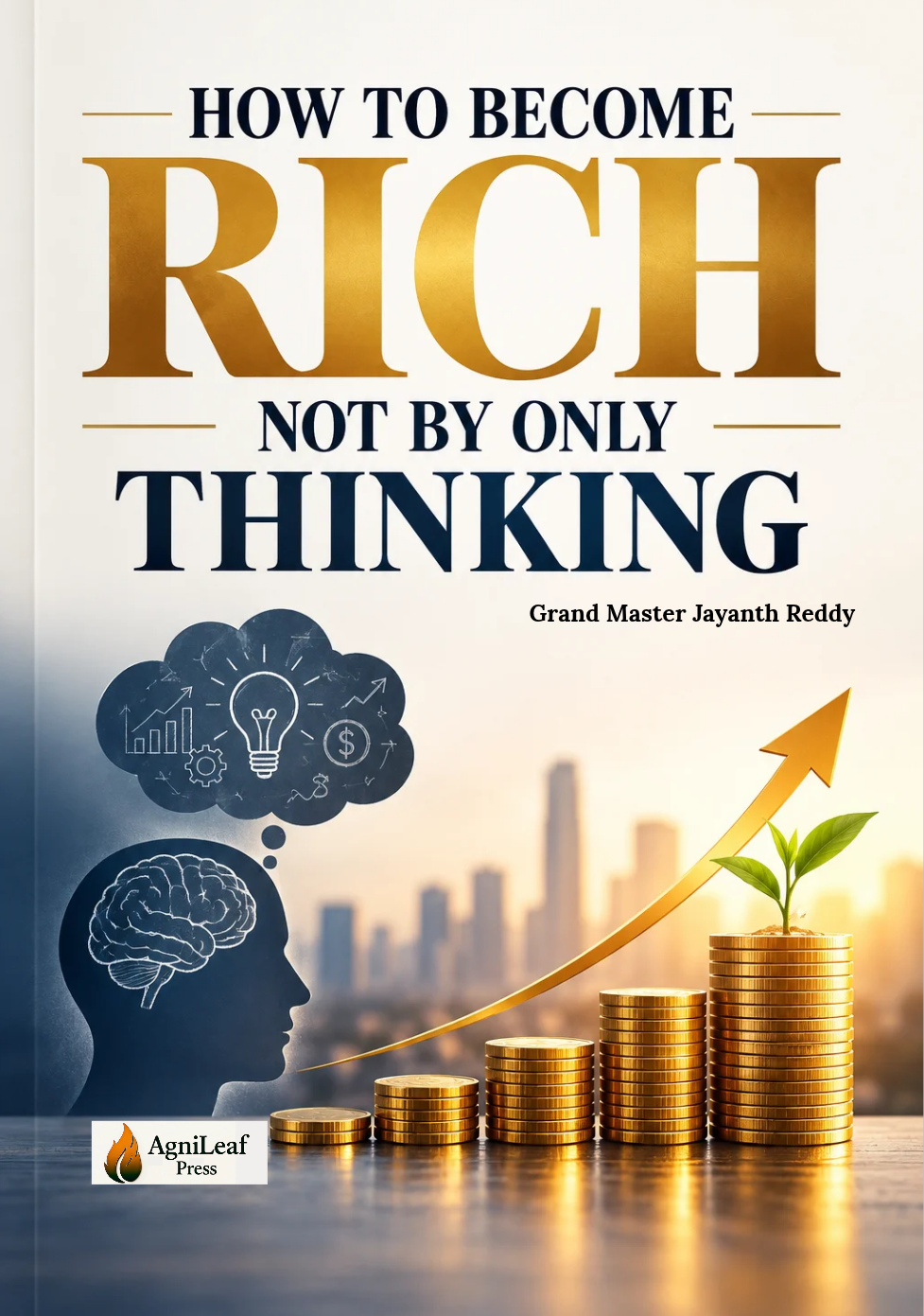 Cover of HOW TO BECOME RICH, NOT BY ONLY THINKING